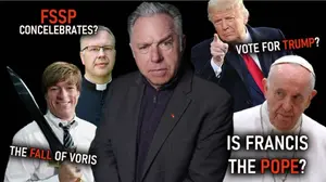FSSP Meeting with Francis; the Fall of Michael Voris; the Return of Donald Trump; is Francis the Pope; the Legitimacy of the SSPX