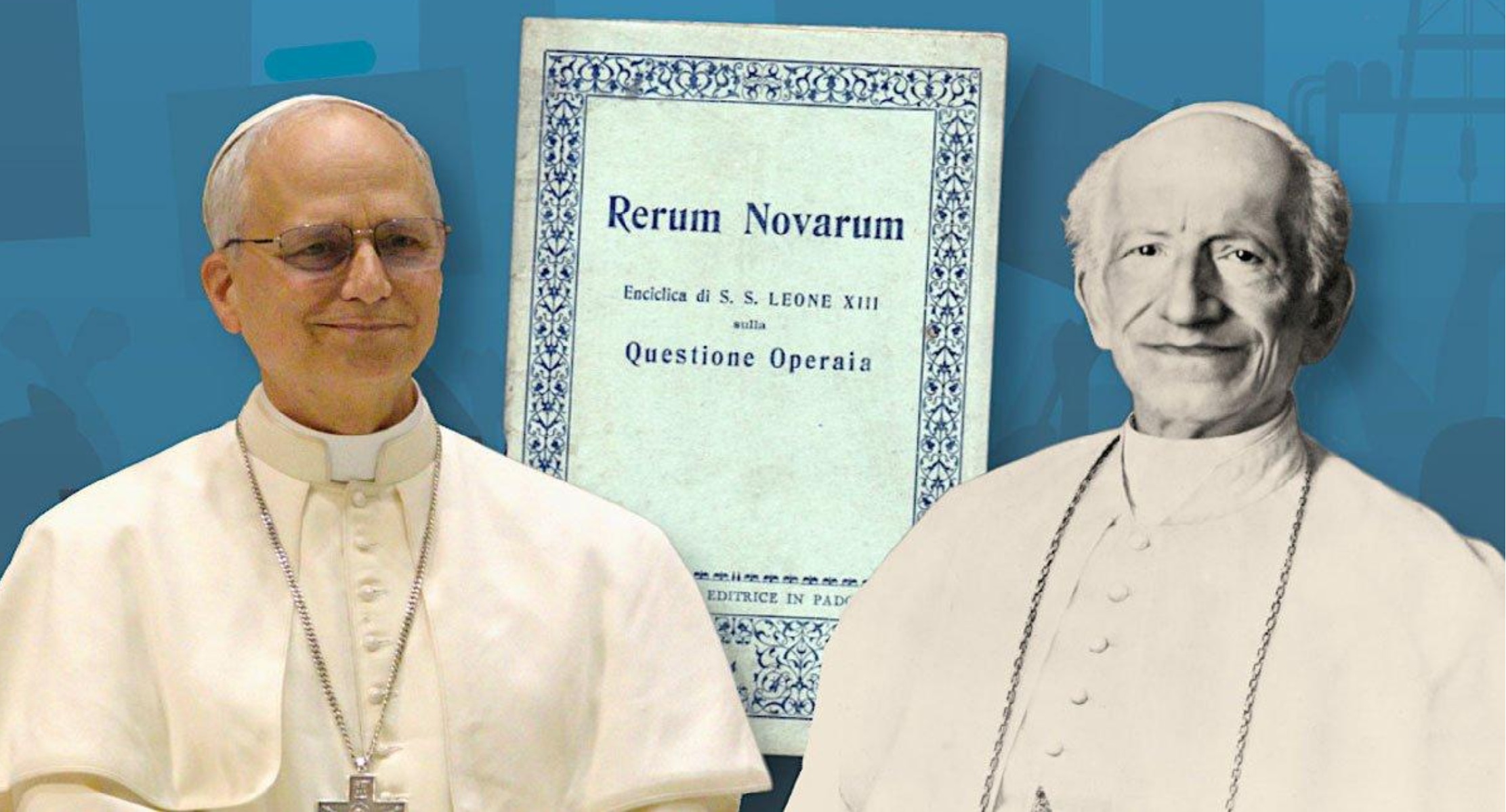 The First Speech of Pope Leo XIV touched on two themes, out of Rerum Novarum, and, Evangelii Gaudium