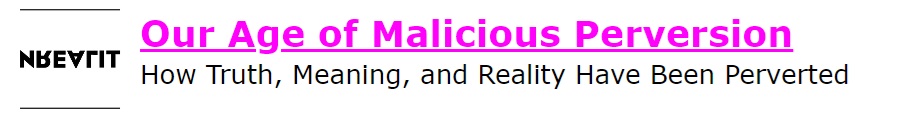 piclink Our Age of Malicious Perversion